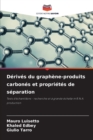 Derives du graphene-produits carbones et proprietes de separation - Book