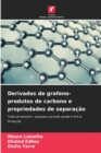 Derivados de grafeno-produtos de carbono e propriedades de separacao - Book