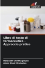 Libro di testo di farmaceutica - Approccio pratico - Book
