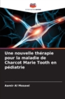 Une nouvelle therapie pour la maladie de Charcot Marie Tooth en pediatrie - Book