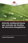 Activite antibacterienne des extraits de feuilles de Vernonia Amygdalina - Book