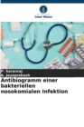 Antibiogramm einer bakteriellen nosokomialen Infektion - Book