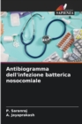 Antibiogramma dell'infezione batterica nosocomiale - Book