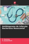 Antibiograma de Infeccao Bacteriana Nosocomial - Book