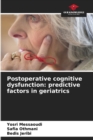 Postoperative cognitive dysfunction : predictive factors in geriatrics - Book