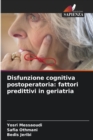 Disfunzione cognitiva postoperatoria : fattori predittivi in geriatria - Book