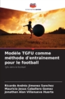Modele TGFU comme methode d'entrainement pour le football - Book