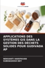 Applications Des Systemes GIS Dans La Gestion Des Dechets Solides Pour Gudivada AP - Book