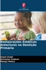 Restauracoes Esteticas Anteriores na Denticao Primaria - Book