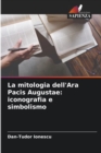 La mitologia dell'Ara Pacis Augustae : iconografia e simbolismo - Book