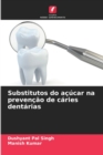 Substitutos do acucar na prevencao de caries dentarias - Book