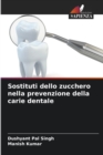 Sostituti dello zucchero nella prevenzione della carie dentale - Book