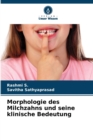 Morphologie des Milchzahns und seine klinische Bedeutung - Book