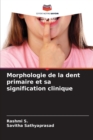 Morphologie de la dent primaire et sa signification clinique - Book
