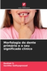 Morfologia do dente primario e o seu significado clinico - Book