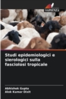 Studi epidemiologici e sierologici sulla fasciolosi tropicale - Book