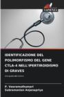 Identificazione del Polimorfismo del Gene Ctla-4 Nell'ipertiroidismo Di Graves - Book