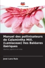 Manuel des pollinisateurs de Calamintha Mill. (Lamiaceae) Iles Baleares iberiques - Book