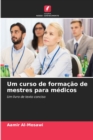 Um curso de formacao de mestres para medicos - Book