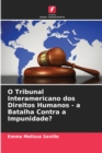 O Tribunal Interamericano dos Direitos Humanos - a Batalha Contra a Impunidade? - Book
