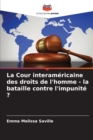 La Cour interamericaine des droits de l'homme - la bataille contre l'impunite ? - Book