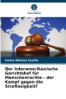 Der Interamerikanische Gerichtshof fur Menschenrechte - der Kampf gegen die Straflosigkeit? - Book