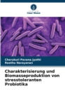 Charakterisierung und Biomasseproduktion von stresstoleranten Probiotika - Book