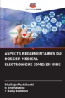Aspects Reglementaires Du Dossier Medical Electronique (Dme) En Inde - Book
