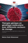 Therapie genique en genetique moleculaire avec differents vecteurs de clonage - Book