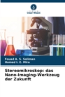 Stereomikroskop : das Nano-Imaging-Werkzeug der Zukunft - Book