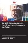 Le stereomicroscope : l'outil de nano-imagerie du futur - Book