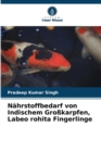 Nahrstoffbedarf von Indischem Grosskarpfen, Labeo rohita Fingerlinge - Book