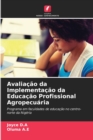 Avaliacao da Implementacao da Educacao Profissional Agropecuaria - Book