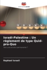 Israel-Palestine : Un reglement de type Quid-pro-Quo - Book