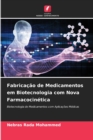 Fabricacao de Medicamentos em Biotecnologia com Nova Farmacocinetica - Book