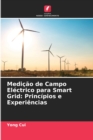 Medicao de Campo Electrico para Smart Grid : Principios e Experiencias - Book