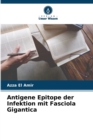 Antigene Epitope der Infektion mit Fasciola Gigantica - Book