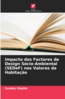 Impacto dos Factores de Design Socio-Ambiental (SEDeF) nos Valores da Habitacao - Book