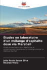 Etudes en laboratoire d'un melange d'asphalte dose via Marshall - Book