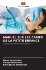 Manuel Sur Les Caries de la Petite Enfance - Book
