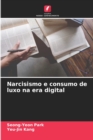 Narcisismo e consumo de luxo na era digital - Book