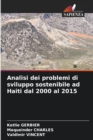 Analisi dei problemi di sviluppo sostenibile ad Haiti dal 2000 al 2015 - Book