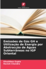 Emissoes de Gas GH e Utilizacao de Energia por Abstraccao de Aguas Subterraneas no IGP Oriental - Book