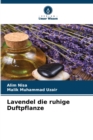 Lavendel die ruhige Duftpflanze - Book