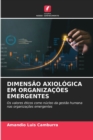 Dimensao Axiologica Em Organizacoes Emergentes - Book