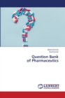 Question Bank of Pharmaceutics - Book