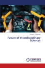 Future of Interdisciplinary Sciences - Book