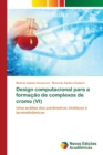 Design computacional para a formacao de complexos de cromo (VI) - Book