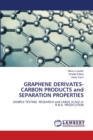 GRAPHENE DERIVATES-CARBON PRODUCTS and SEPARATION PROPERTIES - Book