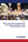 Who Lead the Development of Gaming Industry in the Post-Covid-19 era? - Book